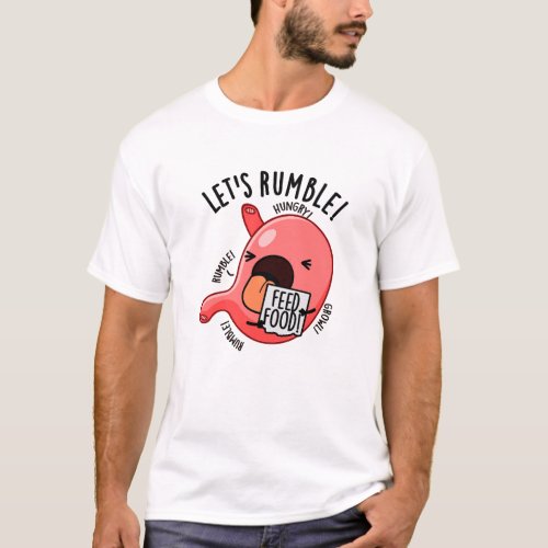 Lets Rumble Funny Stomach Puns  T_Shirt