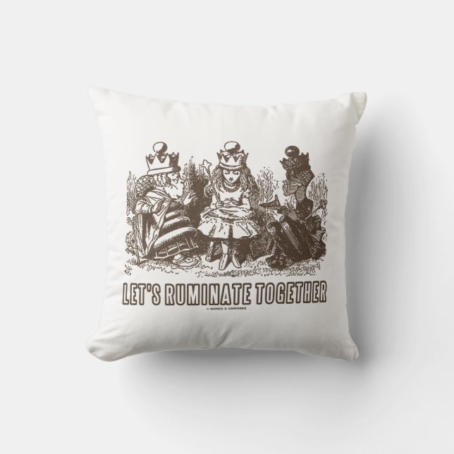 Let's Ruminate Together Wonderland Alice Queens Throw Pillow (Front)