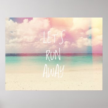 Let's Run Away Wanderlust Poster by staticnoise at Zazzle