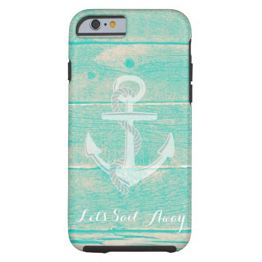 Let's Sail Away Aqua Nautical Anchor iPhone 6 Case
