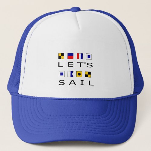 Lets Sail Colorful Nautical Flags Trucker Hat