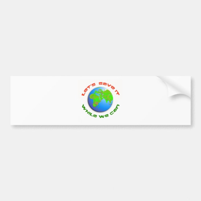 Let's Save It Bumper Sticker (Front)