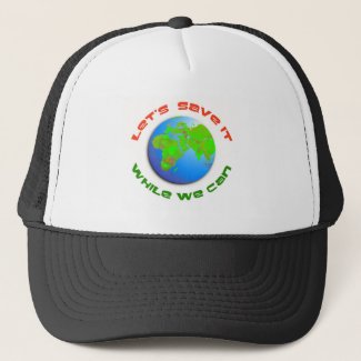 Let's Save It Trucker Hat