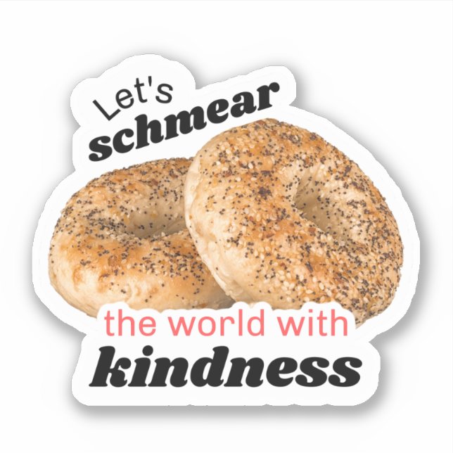 Let's Schmear the World Vinyl Sticker (Front)