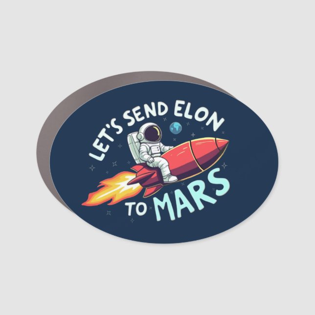 Let's Send Elon to Mars Car Bumper Oval Magnet (Front)