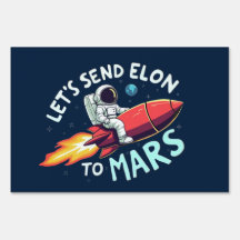 Let's Send Elon to Mars Yard Sign