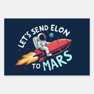 Let's Send Elon to Mars Yard Sign