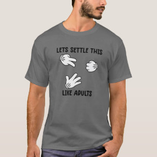 Lets Settle This Like Adults Rock Paper Scissors F T-Shirt