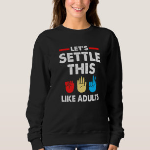 Lets Settle This Like Adults Rock Paper Scissors Sweatshirt