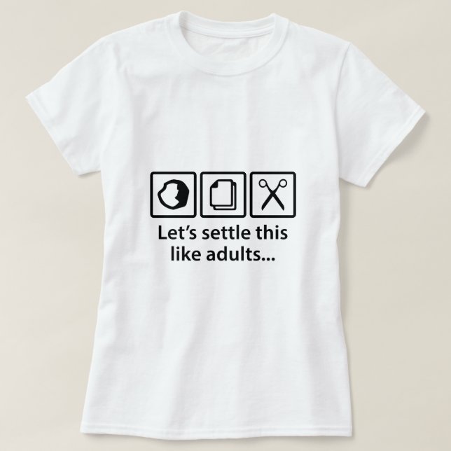 Let's Settle This Like Adults... T-Shirt (Design Front)