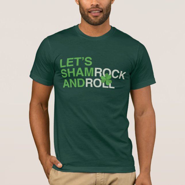 Let's Shamrock and Roll T-Shirt (Front)
