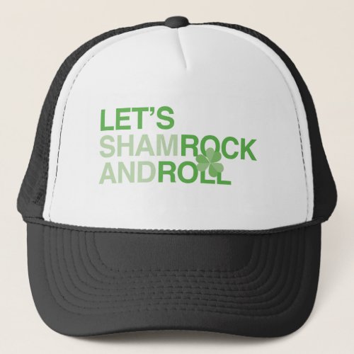 Lets Shamrock and Roll Trucker Hat