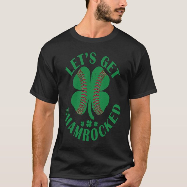 Lets Shamrock Baseball  Irish St Patricks Day Sham T-Shirt (Front)