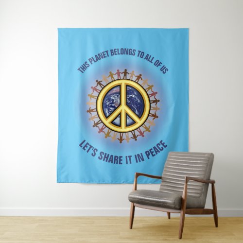 Lets share this Planet in Peace  Tapestry
