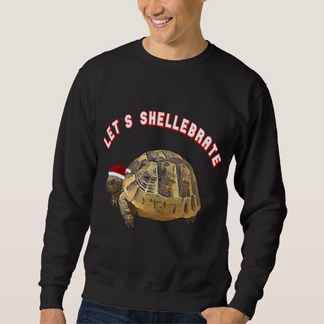 Lets Shellebrate Christmas Tortoise Wearing Santa  Sweatshirt (Front)