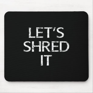 Lets shred fun snowboarding dirtbiking skiing mouse pad