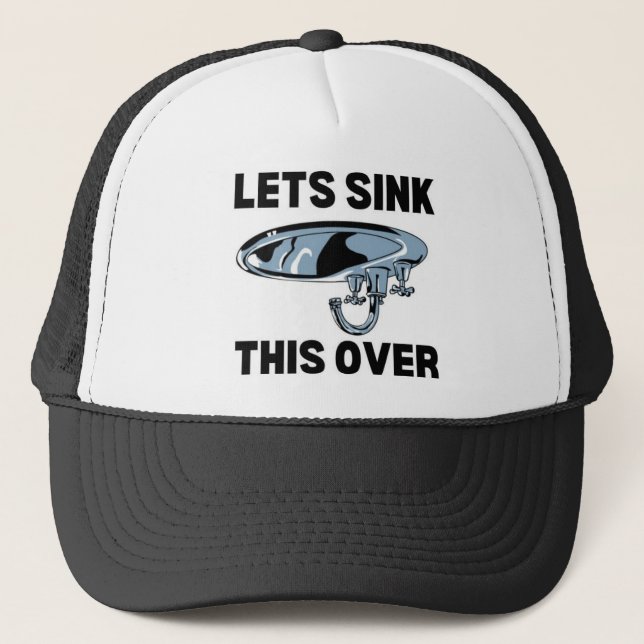 Lets Sink This Over Trucker Hat (Front)