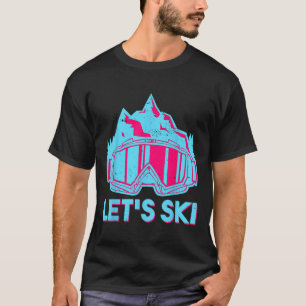 Let's Ski1 T-Shirt