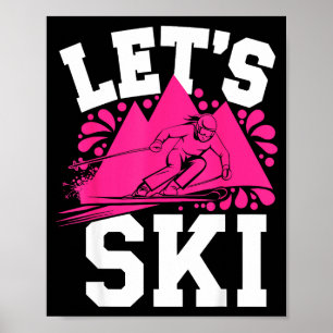 Let's ski girl humor winter sports & snow poster