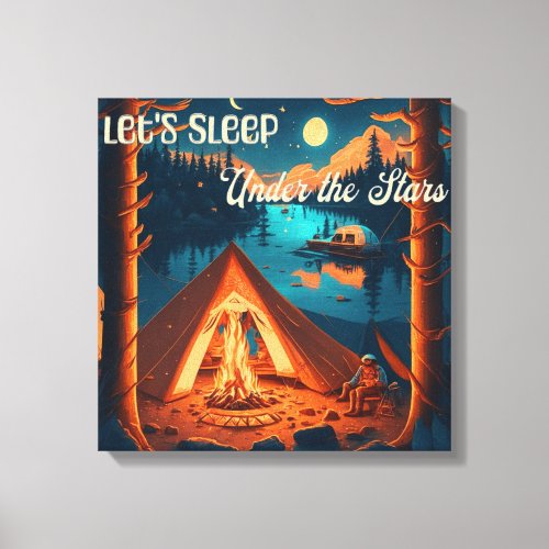 Lets Sleep Under the Stars  Camping Themed Art Canvas Print