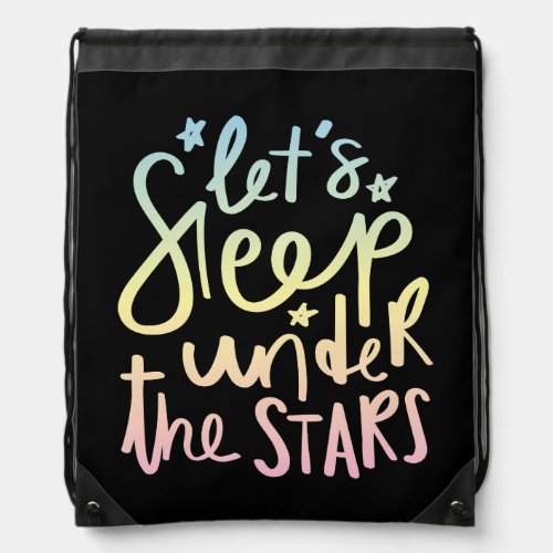 Lets Sleep Under the Stars Drawstring Bag