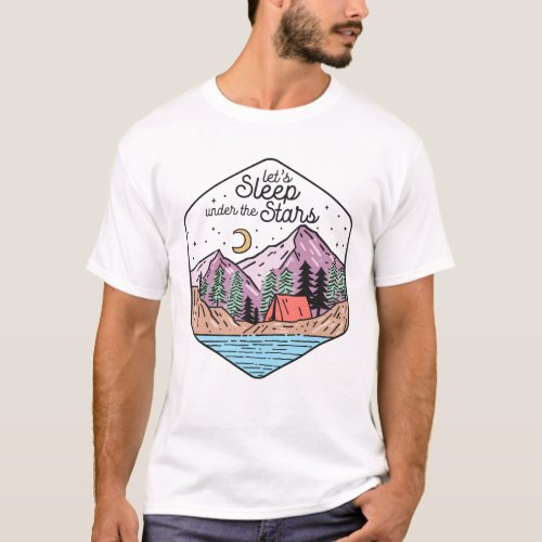 Lets Sleep Under The Stars T_Shirt