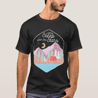 Lets Sleep Underhe Stars Hiking Nature Camping ret T-Shirt