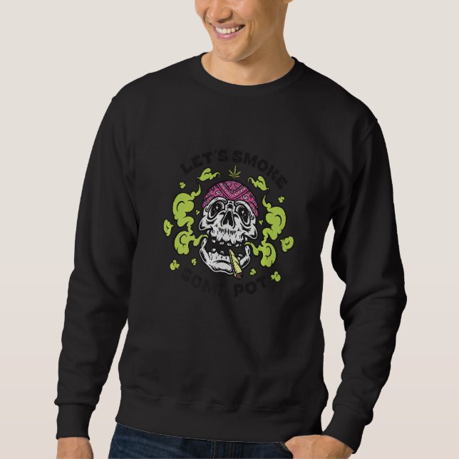 Let's Smoke Some Sweatshirt (Front)