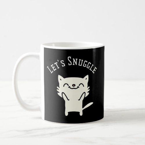LetS Snuggle Coffee Mug