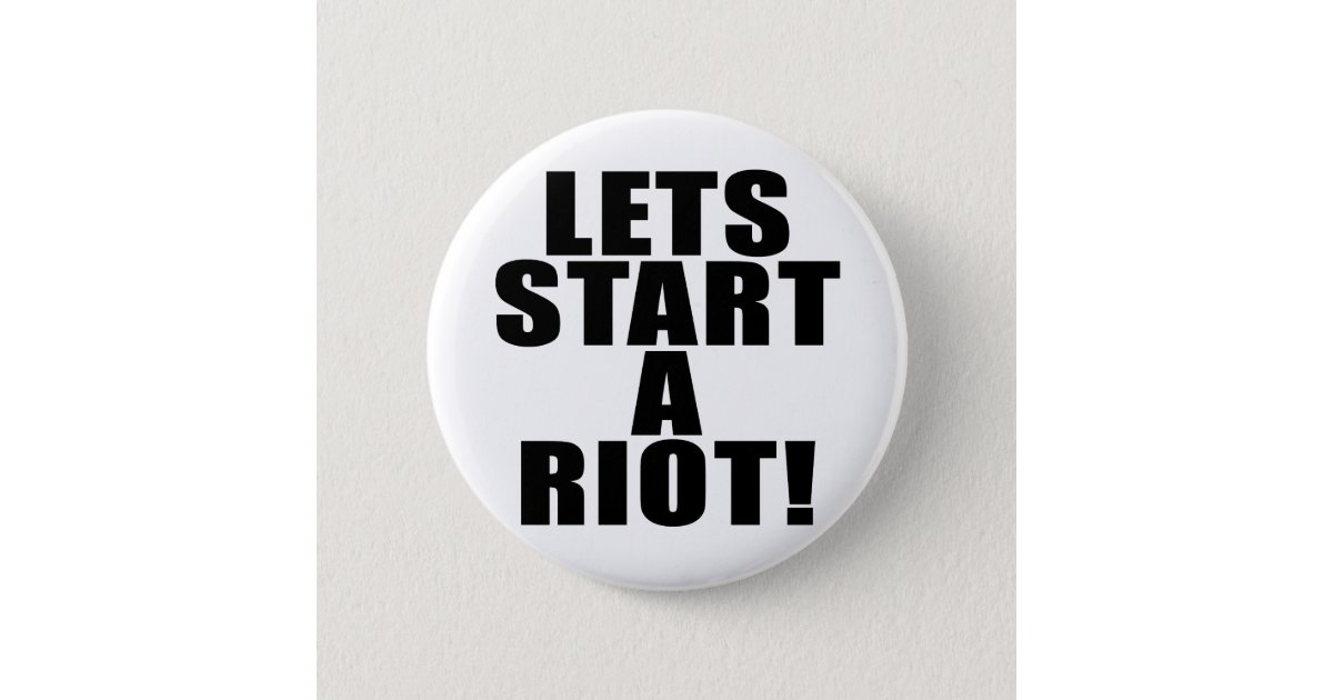 riot start lets button pinback