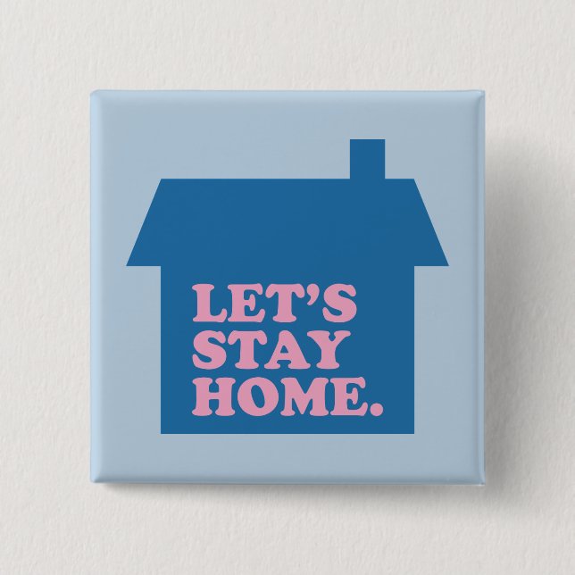 Let's Stay Home Blue Button (Front)