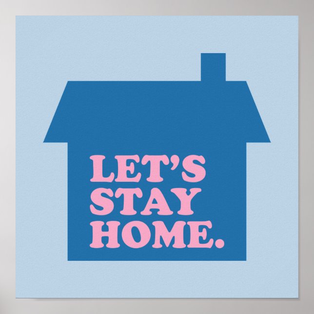 Let's Stay Home Blue Poster (Front)