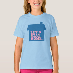 Let's Stay Home Blue T-Shirt