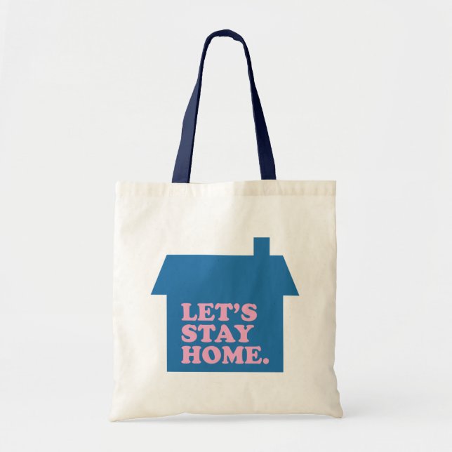 Let's Stay Home Blue Tote Bag (Front)