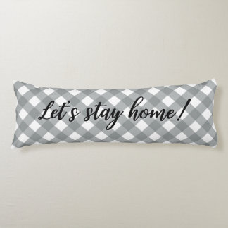LET'S STAY HOME! BODY PILLOW