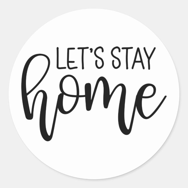 Let's Stay Home Classic Round Sticker (Front)