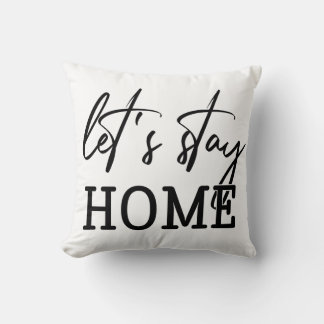 Let's Stay Home Farmhouse Throw Pillow