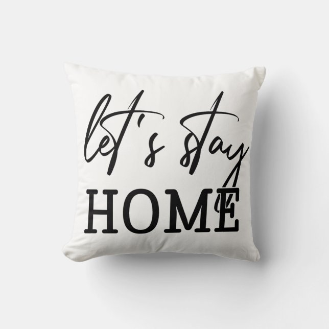 Let's Stay Home Farmhouse Throw Pillow (Front)