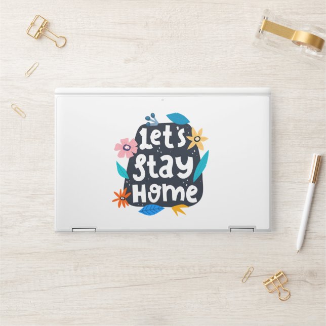 Let's Stay Home Floral HP Laptop Skin (Desk)