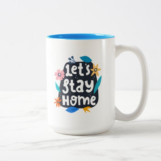 Let's Stay Home Floral Two-Tone Coffee Mug (Right)