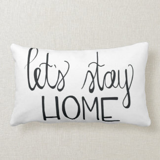 Let's Stay Home Pillow
