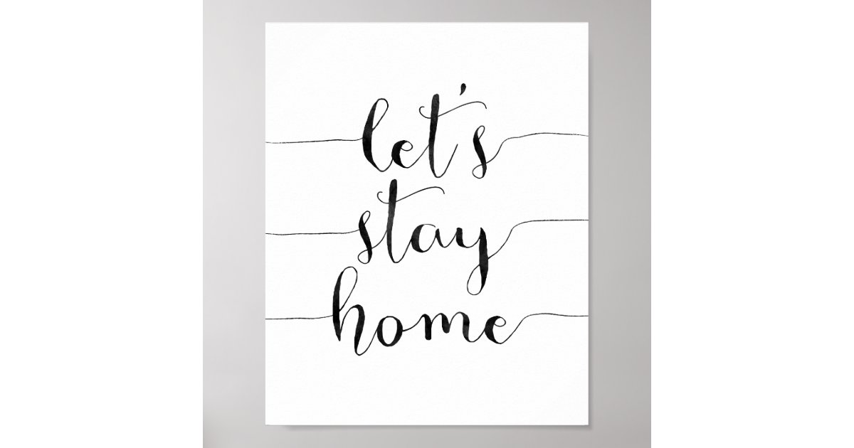 Download Let's Stay Home Poster | Zazzle.com