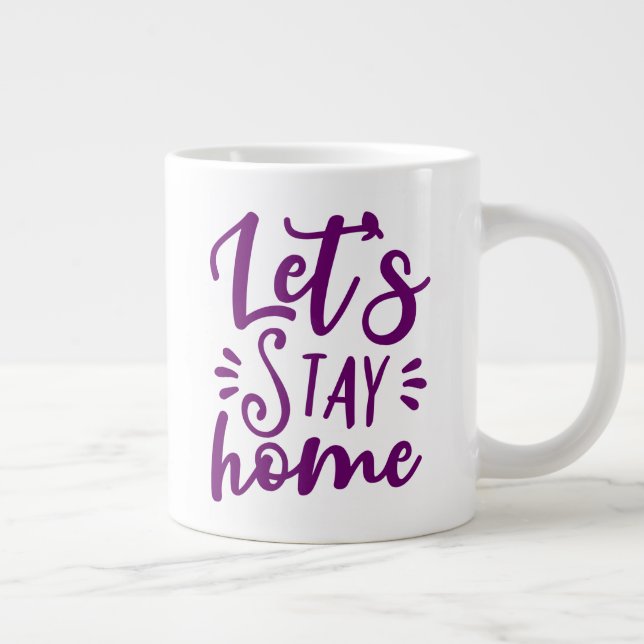 Let's Stay Home Purple Giant Coffee Mug (Right)