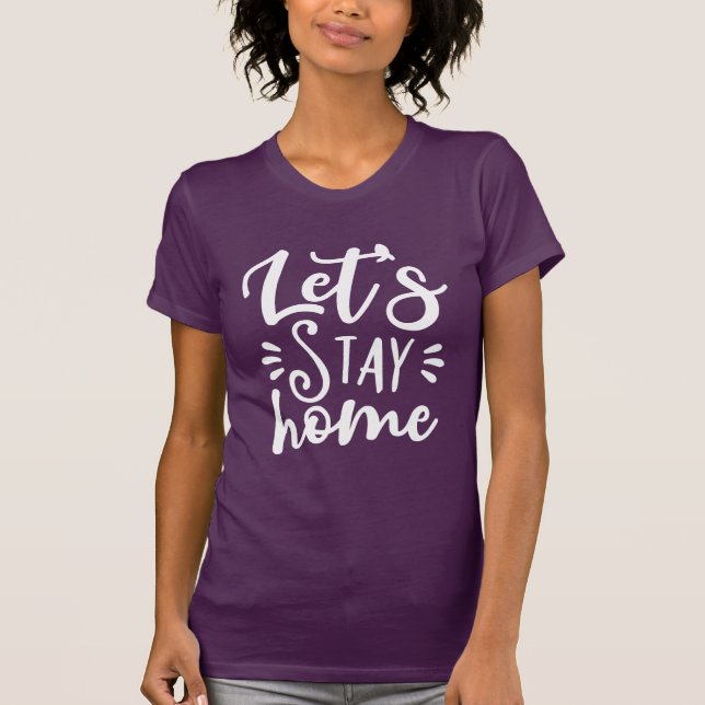 Let's Stay Home Purple T-Shirt (Front)