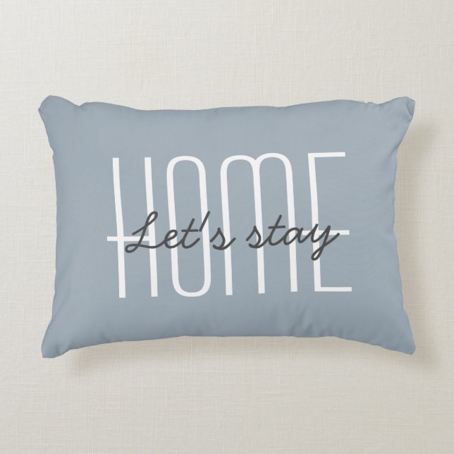 Let's Stay Home Quote Customize Decorative Accent Pillow (Front)