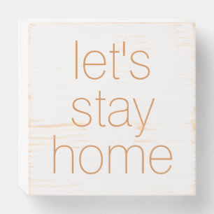 "Let's Stay Home" Wooden Sign