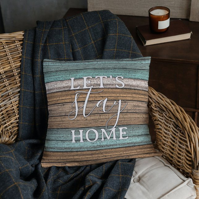 Let's Stay Home Word Art On Woodgrain Pattern Throw Pillow (Creator Uploaded)