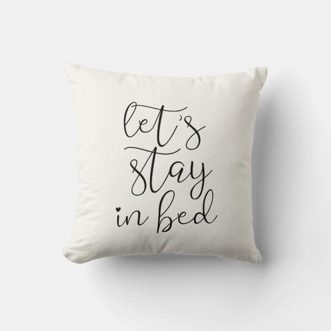 Let's stay in bed cute bedroom throw pillow (Front)