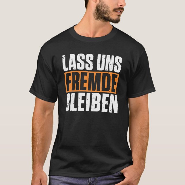 Let's stay stranger  black humour T-Shirt (Front)