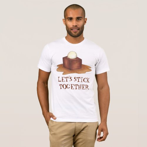 Lets Stick Together British Sticky Toffee Pudding T_Shirt